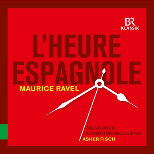 Ravel: L'heure espagnole, M. 54