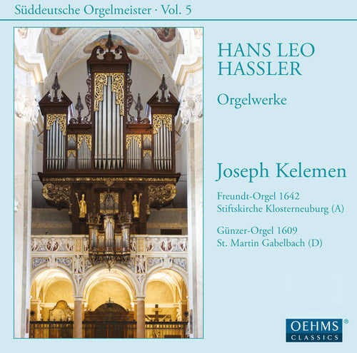 Süddeutsche Orgelmeister, Vol. 5: Hans Leo Hassler