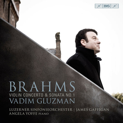 Brahms: Violin Concerto in D Major, Op. 77 & Violin Sonata N