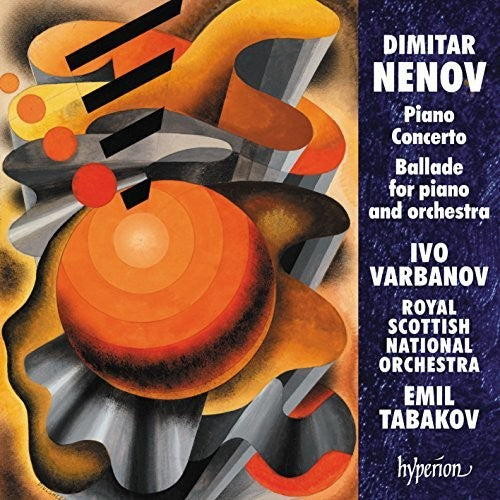 Nenov: Piano Concerto & Ballade No. 2 / Varbanov, Tabakov, Royal Scottish National Orchestra