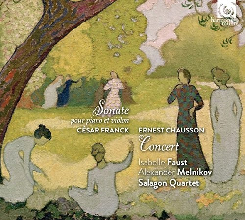 Franck: Vioin Sonata - Chausson: Concert, Op. 21 / Faust, Melnikov, Saligon Quartet