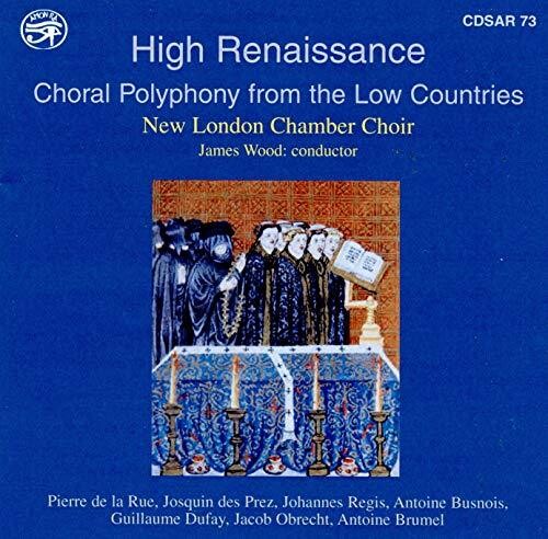 High Renaissance - Choral Polyphony from the Low Countries