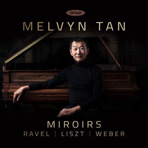 Miroirs: Ravel, Liszt & Weber / Melvyn Tan