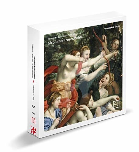 Girolamo Frescobaldi: Toccate - Capricci - Fiori Musicali