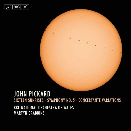 Pickard: Sixteen Sunrises, Symphony No. 5 & Concertante Vari