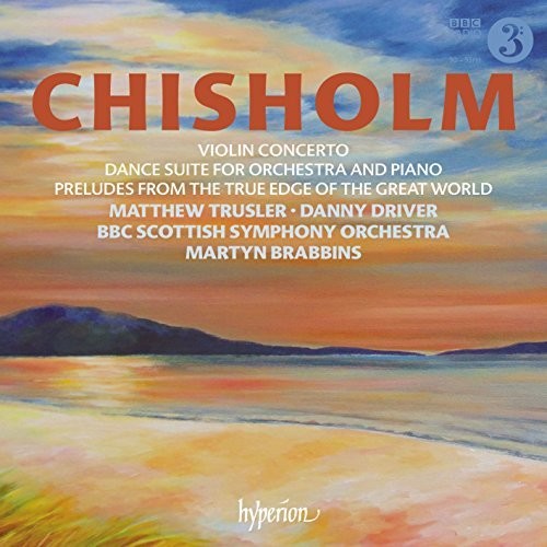 Chisholm: Violin Concerto & Dance Suite / Brabbins, BBC Scottish Symphony