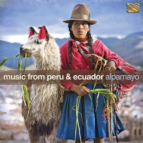 Alpamayo: Music From Peru And Ecuador