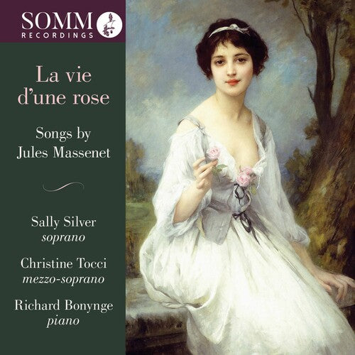 La vie d'une rose - Songs by Jules Massenet