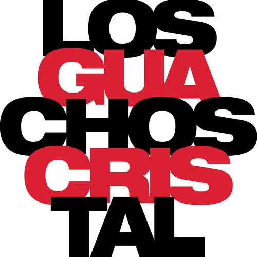 Los Guachoes Cristal