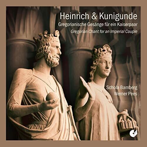Heinrich and Kunigunde - Gregorian Chant for an Imperial Cou