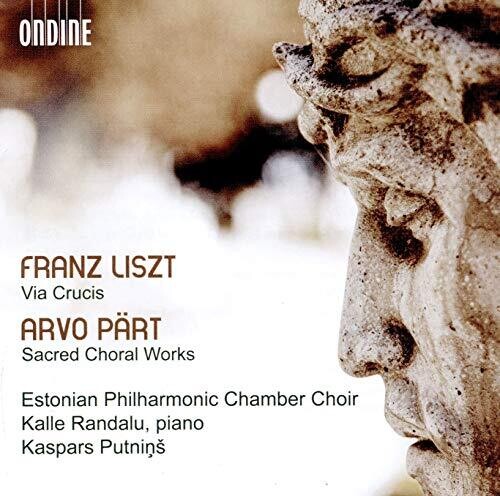 Liszt: Via Crucis - Pärt: Sacred Choral Works