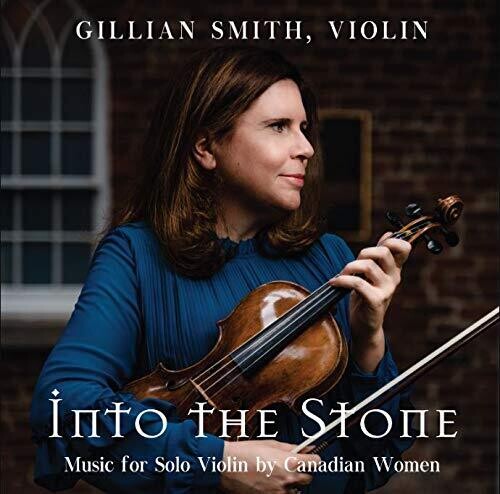 Into the Stone - Music for Solo Violin by Canadian Women