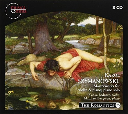 Szymanowski: Masterworks for Violin and Piano and Piano Solo