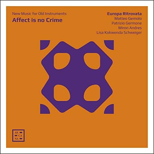 Affect Is No Crime. New Music for Old Instruments