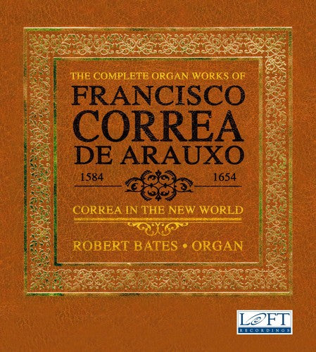 The Complete Organ Works of Francisco Correa de Arauxo: Corr