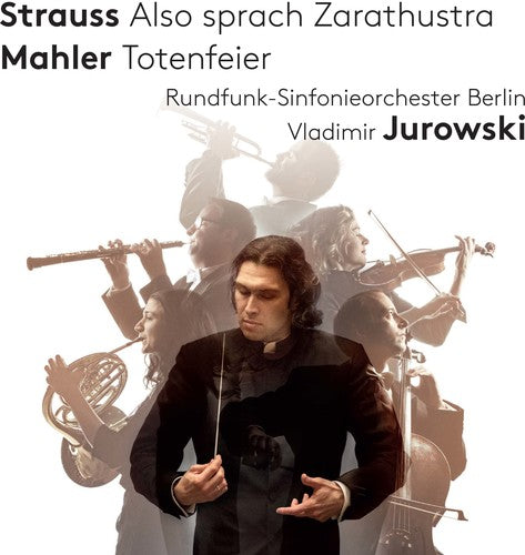 Strauss: Also sprach Zarathustra - Mahler: Totenfeier