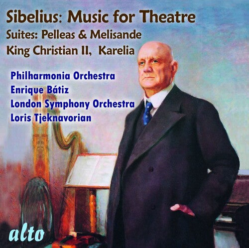 Sibelius: Suites from Pelleas & Melisande, King Christian II & Karelia