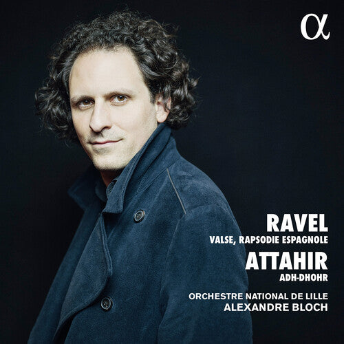 Ravel: Valse - Rapsodie espagnole -Attahir: Adh-Dhor