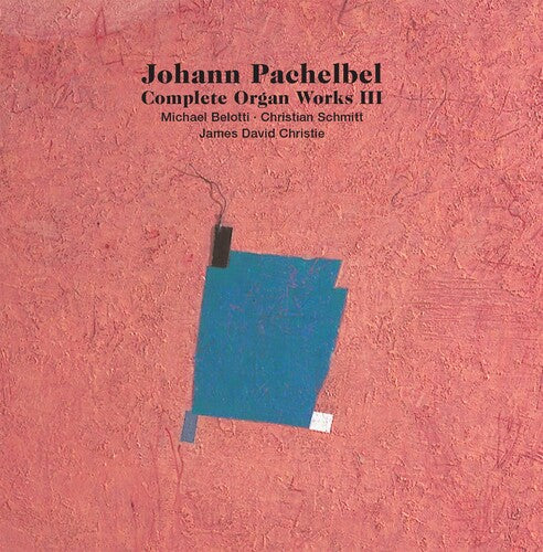 Pachelbel: Complete Organ Works, Vol. 3