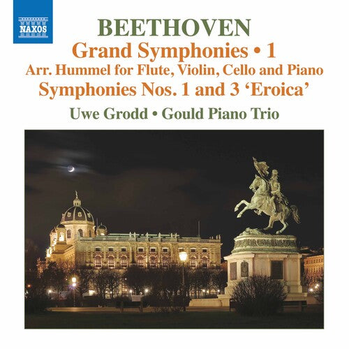 Beethoven: Grand Symphonies Vol. 1 - Nos. 1 & 3