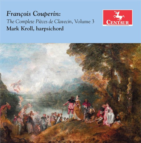 Couperin: The Complete Pièces de Clavecin, Vol. 3