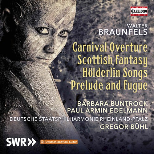 Braunfels: Carnival Overture, Scottish Fantasy, Hölderlin So