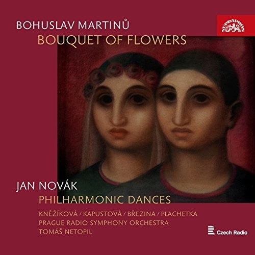 Martinù: Bouquet of Flowers - Novák: Philharmonic Dances