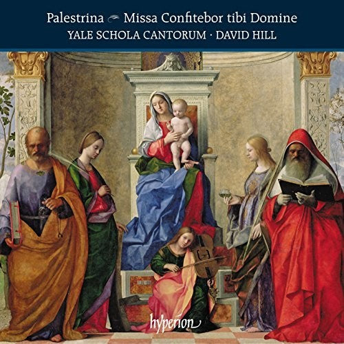 Palestrina: Missa Confitebor tibi Domine / Hill, Yale Schola Cantorum