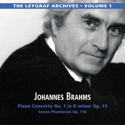 The Leygraf Archives, Vol. 1: Brahms — Piano Concerto No. 1