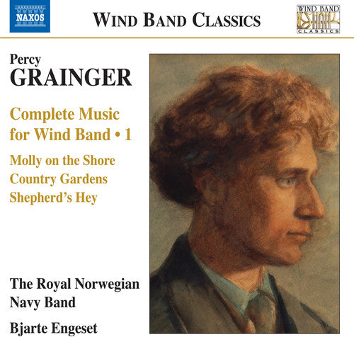 Grainger: Complete Music For Wind Band, Vol. 1