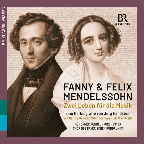 Fanny & Felix Mendelssohn - Zwei Leben für die Musik