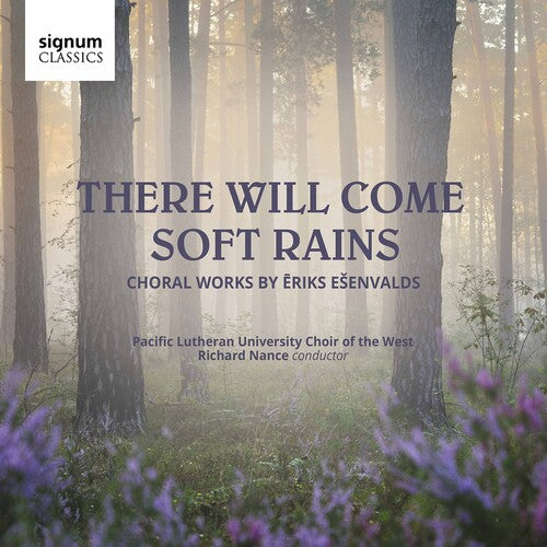 Ešenvalds: There Will Come Soft Rains