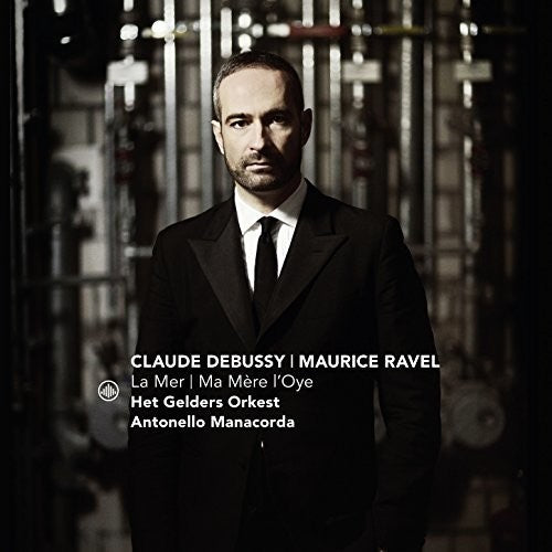 Claude Debussy  - Maurice Ravel: La Mer  - Ma Mère l’Oye
