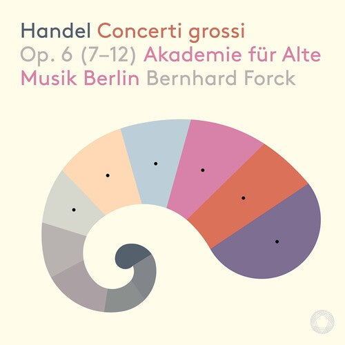 Handel: Concerti Grossi, Op. 6, Nos. 7-12
