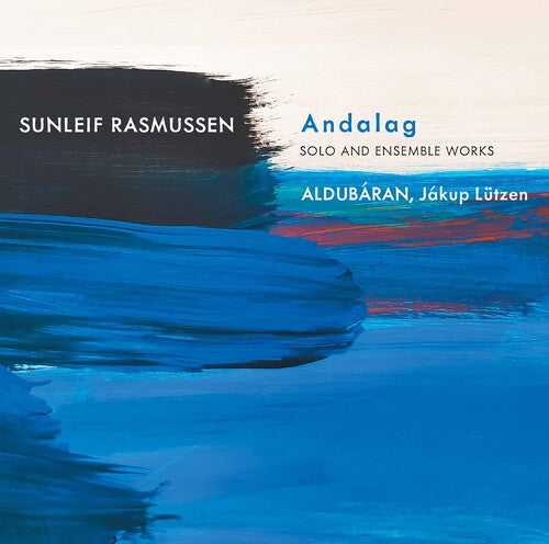 Rasmussen: Andalag - Solo and Ensemble Works