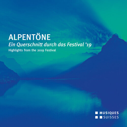 Alpentöne - Ein Querschnitt durch das Festival 2019