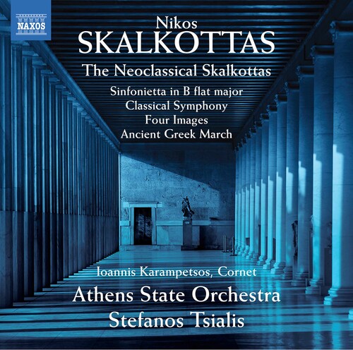 Skalkottas: The Neoclassical Skalkottas
