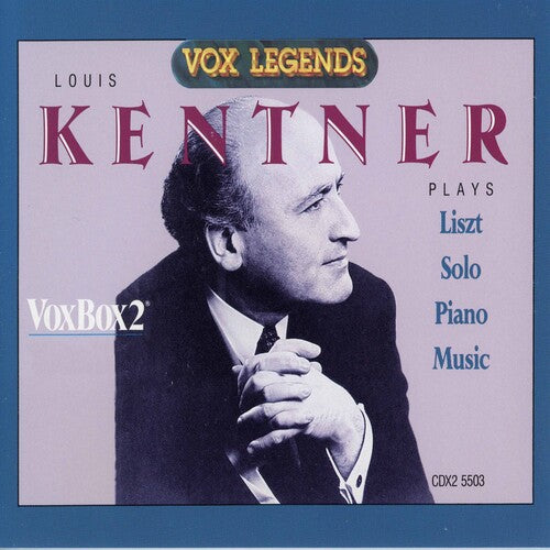 Liszt: Solo Piano Music  Kentner, Louis