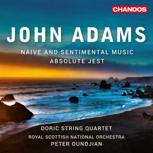 John Adams: Absolute Jest & Naïve and Sentimental Music