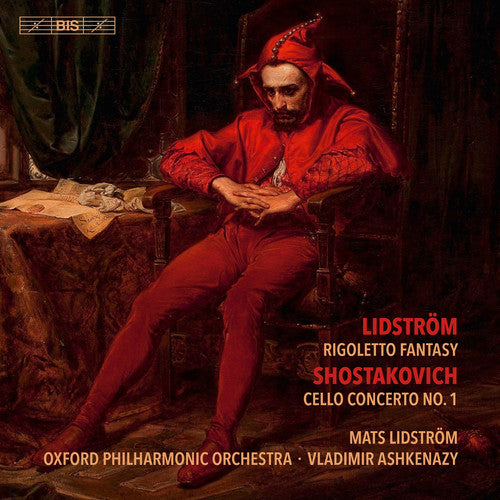 Lidström: Rigoletto Fantasy - Shostakovich: Cello Concerto N