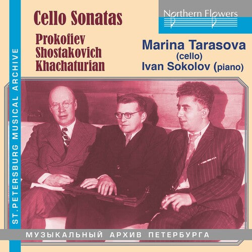 Prokofiev, Shostakovich & Khachaturian: Cello Sonatas / Tarasova, Sokolov