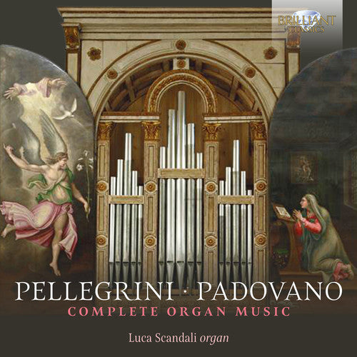 Pellegrini - Padovano: Complete Organ Music