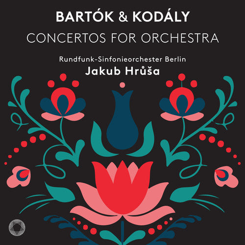 Bartók & Kodály: Concertos for Orchestra