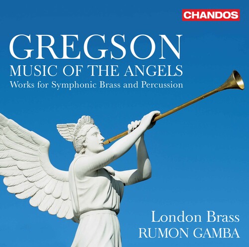 Gregson: Music Of The Angels - Works For Symphonic Brass And  London Brass, Gamba