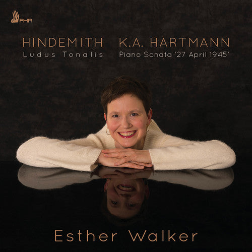 Hindemith: Ludus Tonalis - Hartmann: Piano Sonata "27 April