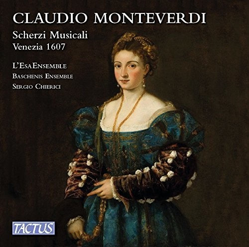 Monteverdi: Scherzi musicali, Venezia 1607