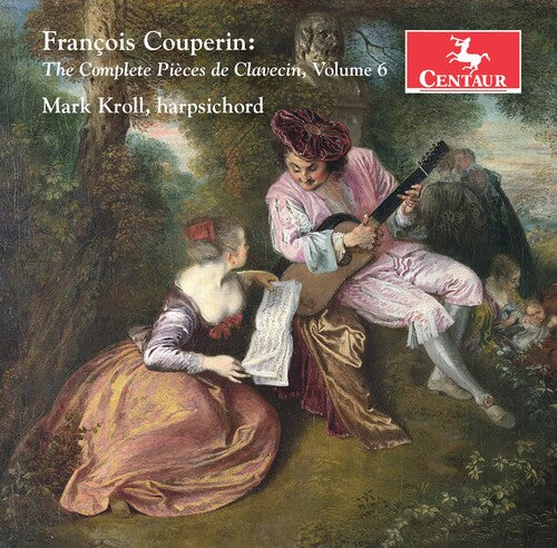 Couperin: The Complete Pièces de Clavecin, Vol. 6