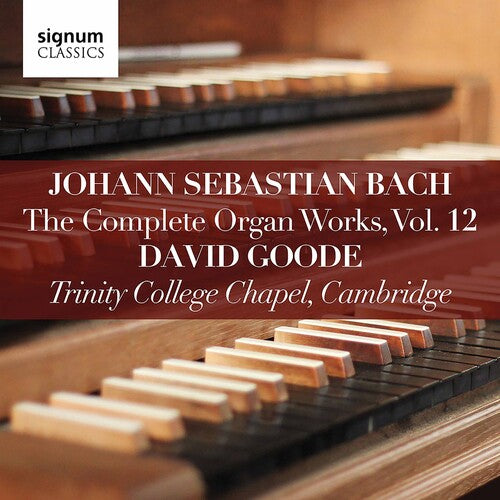 J.S. Bach: The Complete Organ Works, Vol. 12
