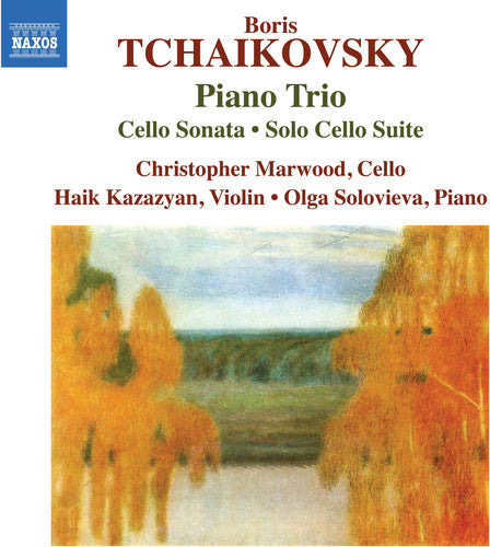 B. Tchaikovsky: Piano Trio, Cello Sonata & Solo Cello Suite