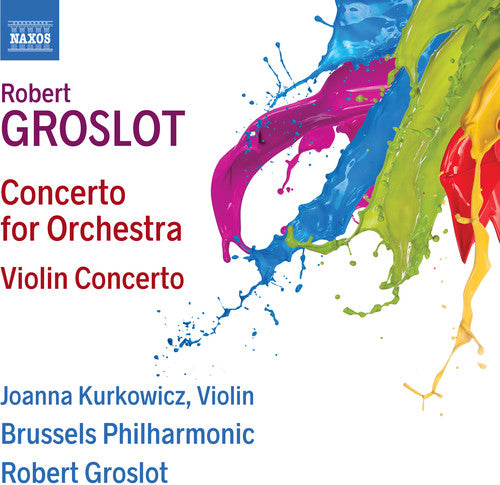 Groslot: Concerto for Orchestra & Violin Concerto